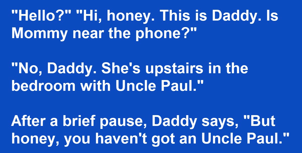 When Dad Calls Home, His Little Girl Tells Him Mom’s in the Bedroom with ‘Uncle Paul’