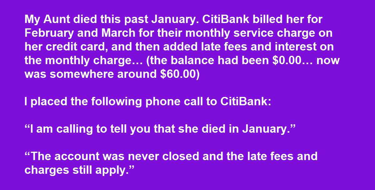 Man Calls Bank When They Keep Charging His Dead Aunt for Interest and Fees