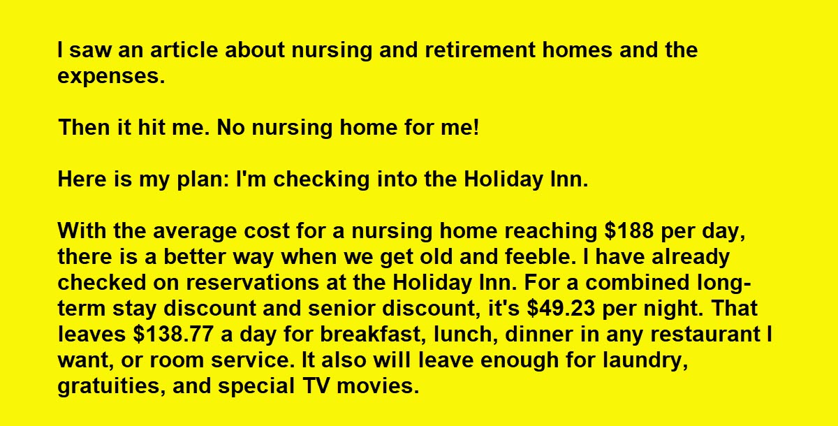 Man Explains Why He Will Live at the Holiday Inn When He Retires