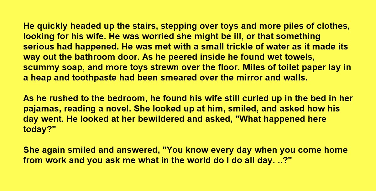 Husband Comes Home to Chaos, Then His Wife Revealed the Truth