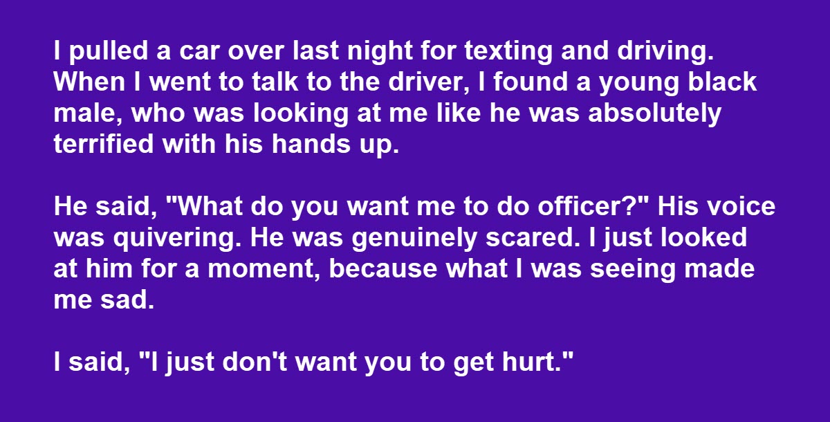 Young Black Man Was Shaking When a White Officer Stopped Him for Driving and Texting