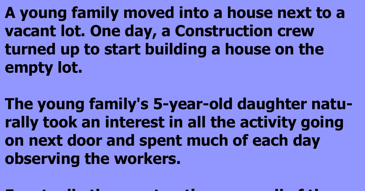 A Little Girl Gets ‘Hired’ By A Construction Crew But Their Influence Comes Out At The Wrong Time