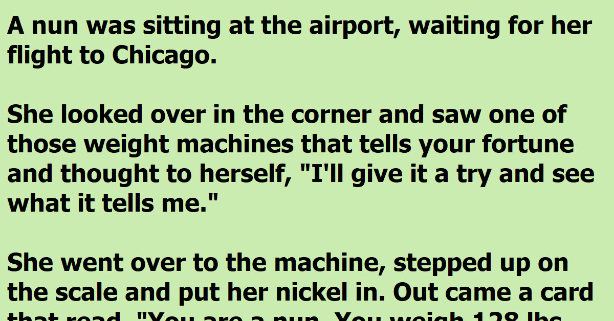 A Nun Is Shocked When She Tries A Scale At The Airport That Gives Your Fortune