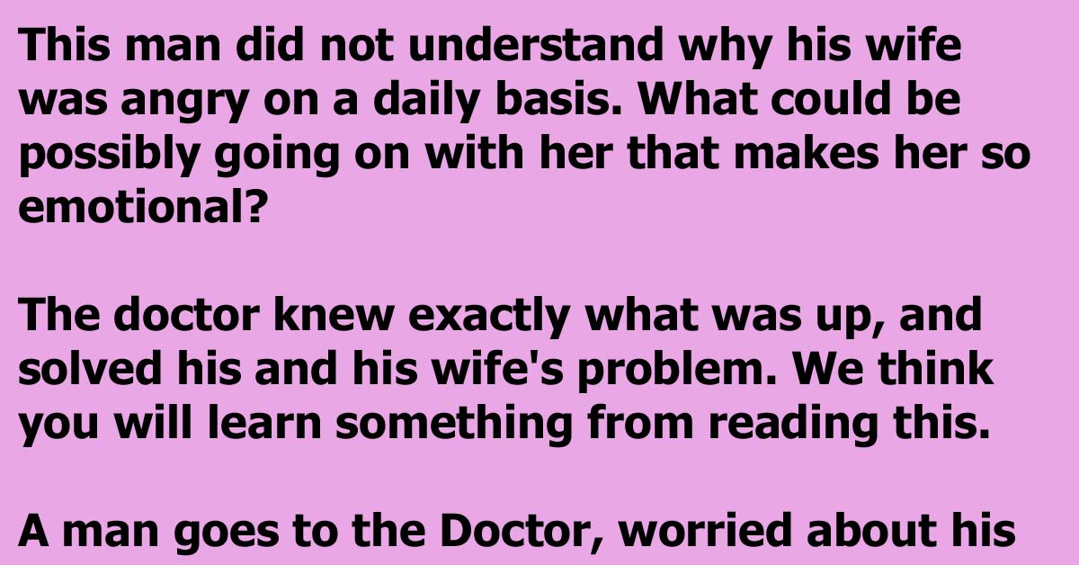 A Doctor Gives Her Husband The Best Advice For ‘Curing’ His Wife’s Bad Mood