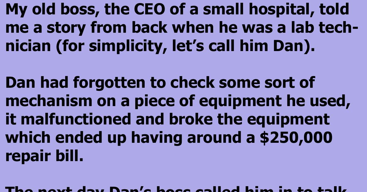 A Boss Teaches An Unexpected Lesson After A 250,000 Dollar Mistake