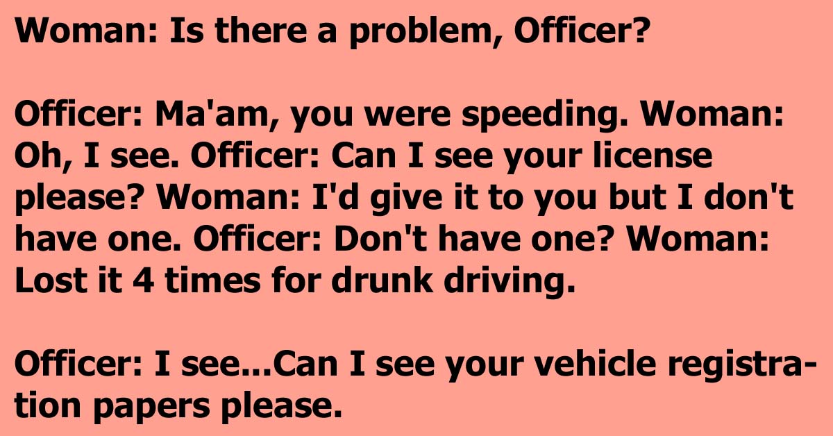 Woman Comes Up With The Perfect Plan When A Cop Pulls Her Over For Speeding