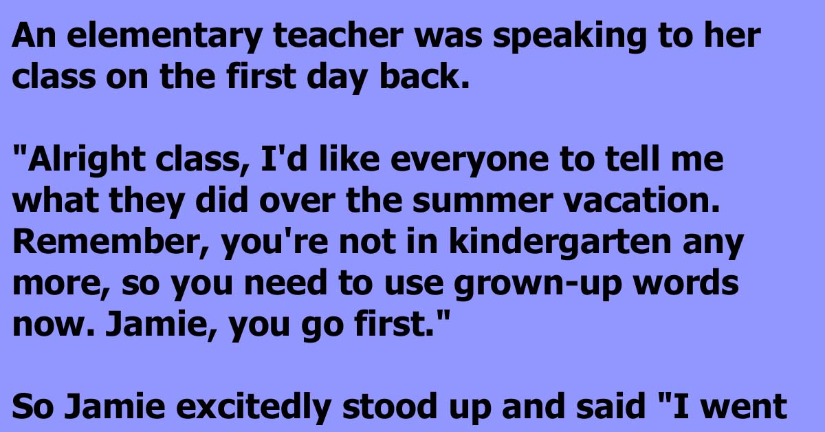 A Teacher Gets The Best Answer Of All Time When She Asks Her Students A Welcome Back Question