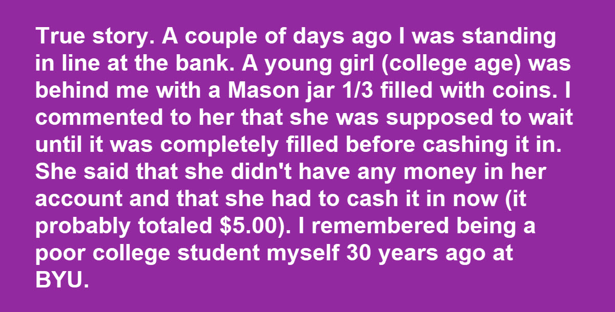 He Saw a Girl with a Jar Full of Coins at the Bank and the Story Broke His Heart