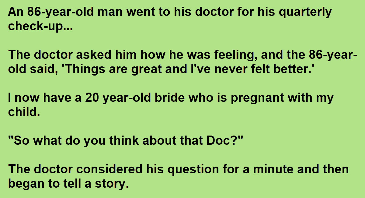 Elderly Man Tells Doctor About How Impregnated His 20-Year-Old New Bride, But then Doc Bursts His Bubble