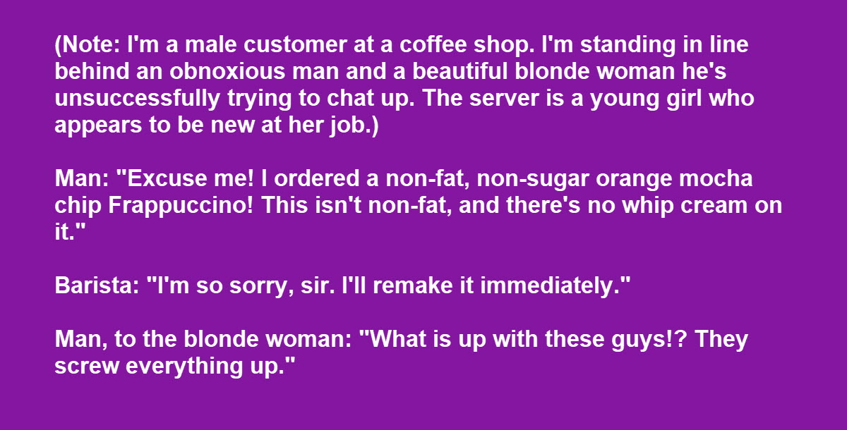 Man Tries to Impress a Blonde by Insulting a Waitress, the Blonde Stops Him Cold